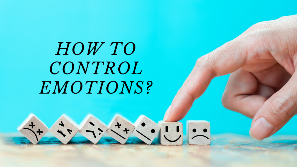 How To Control My Emotions? - Demands Jobs.com