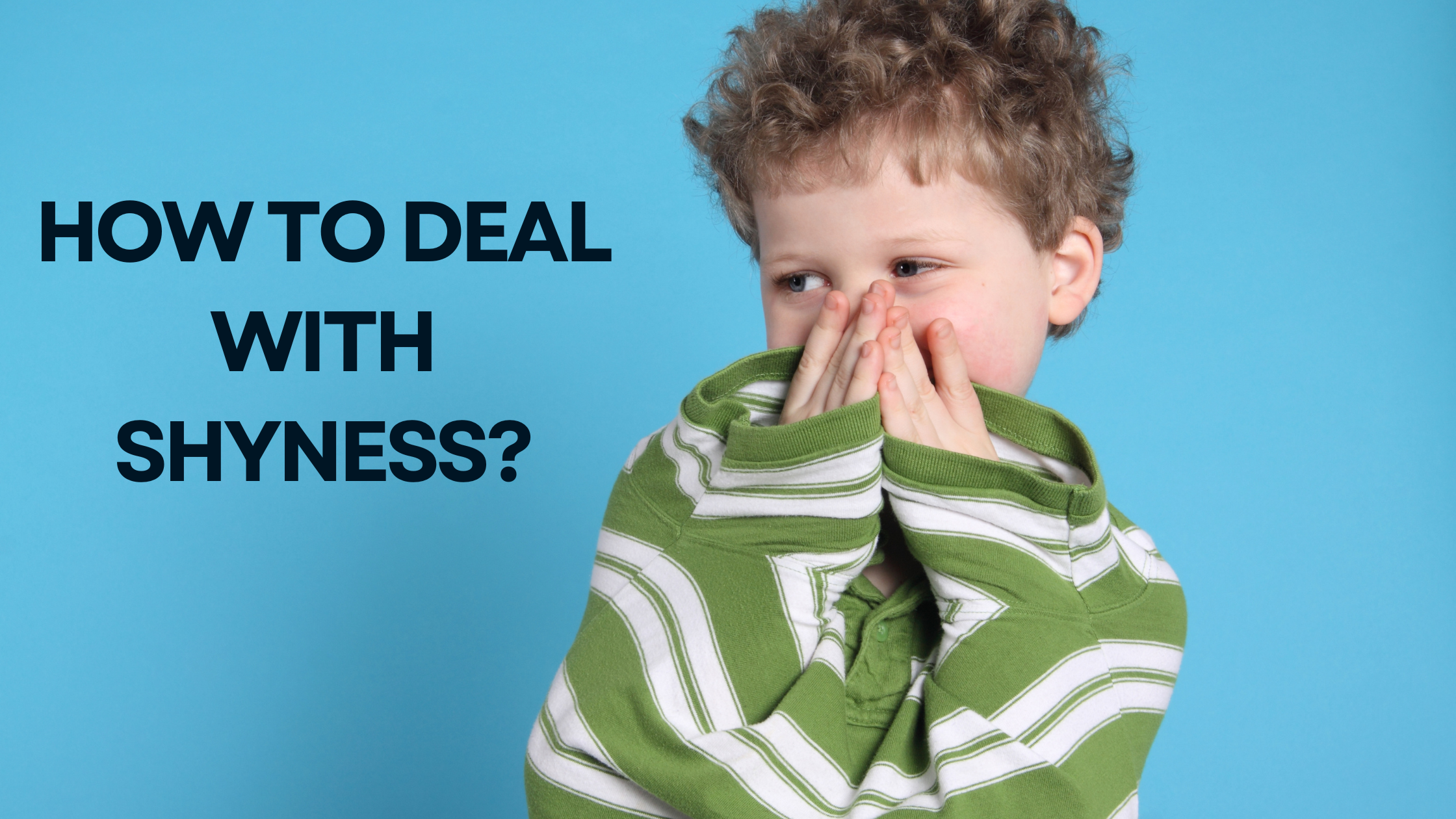 How to Deal With Shyness