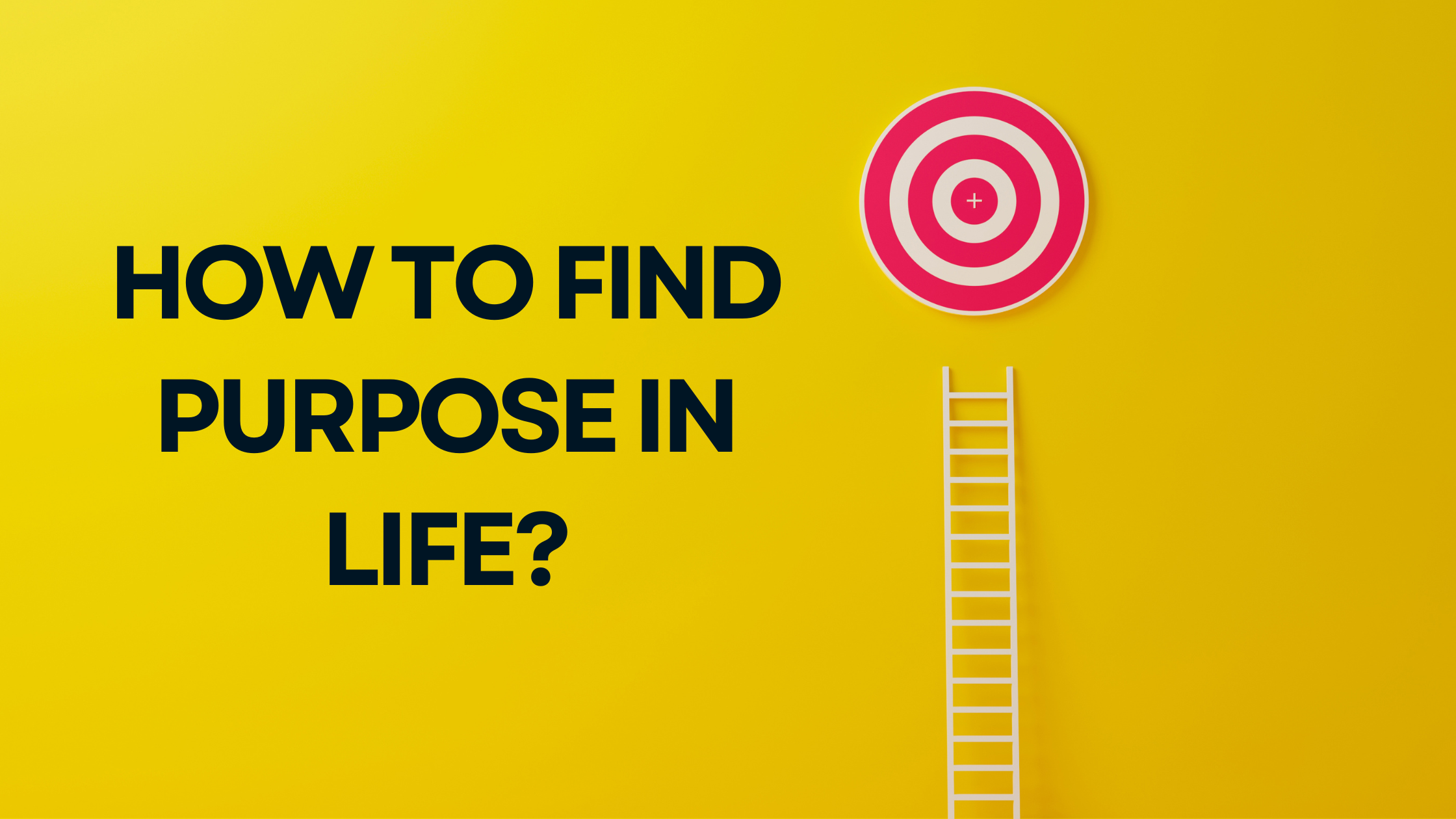 How to Find Purpose in Life