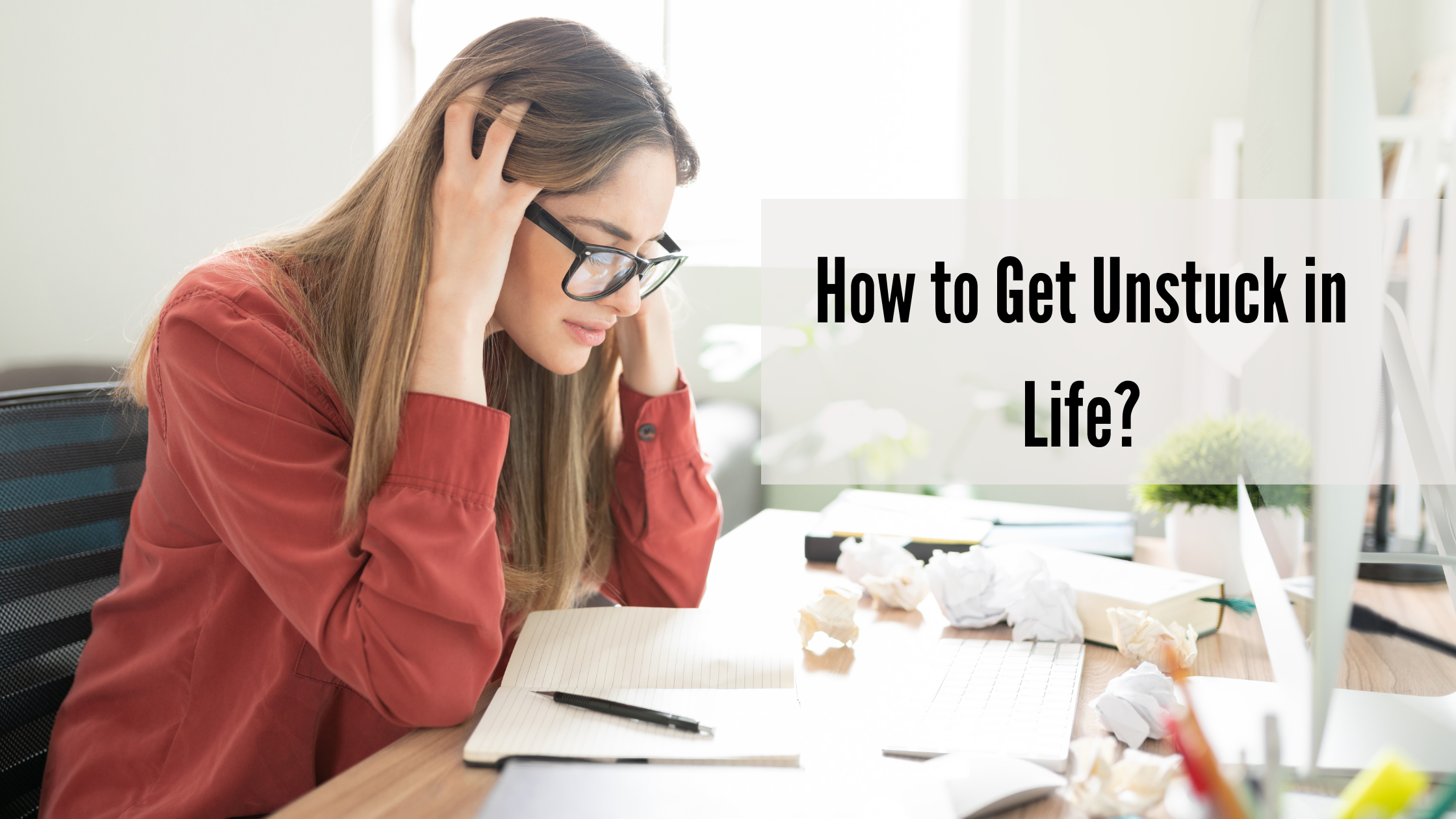 How to Get Unstuck in Life