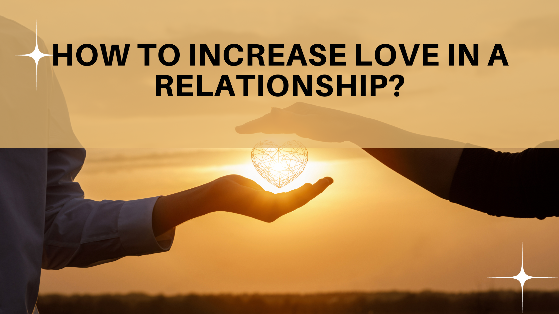 How to Increase Love in a Relationship