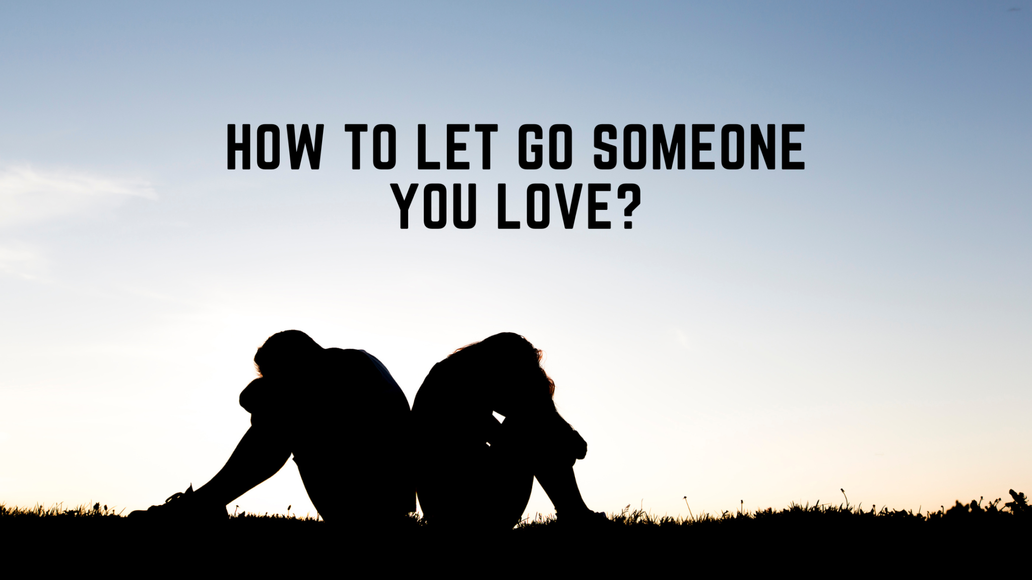 how-to-let-go-someone-you-love-demands-jobs