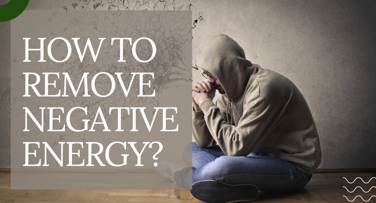 How to remove negative energy