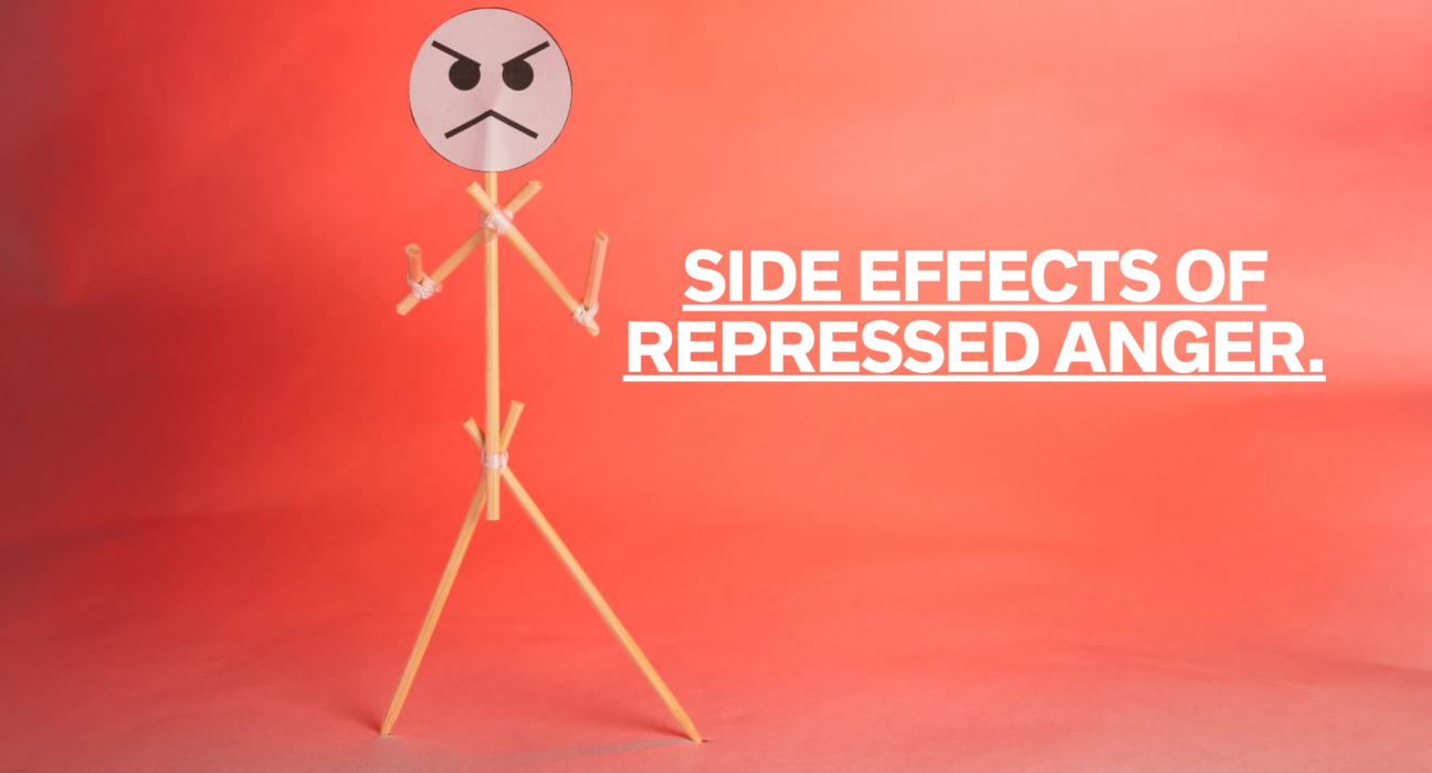 Side Effects of Repressed Anger.