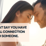 Signs that say you have spiritual connection with someone