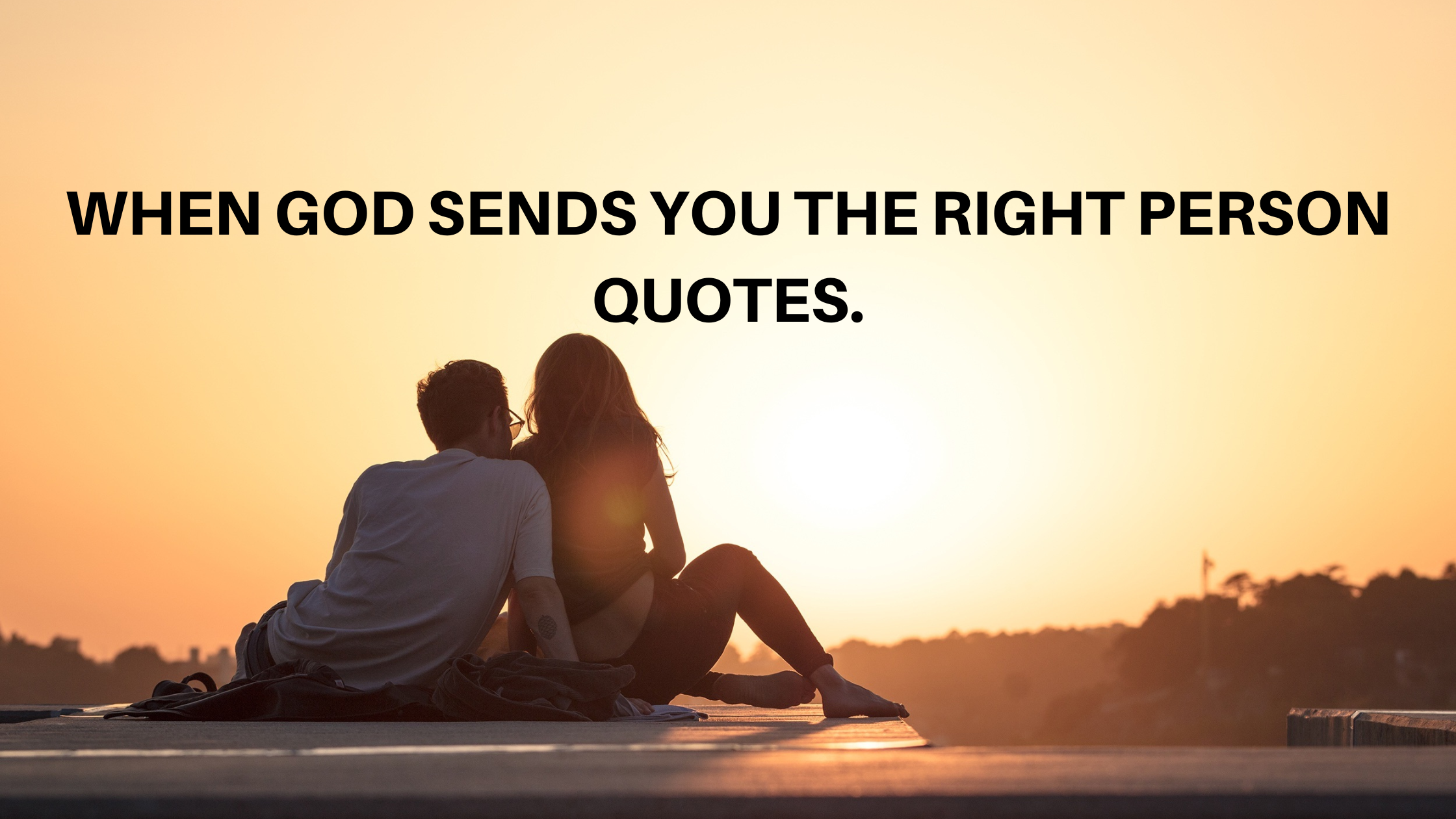 When God Sends You the Right Person Quotes