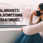 Social Anxiety Causes, Symptoms and Treatment.