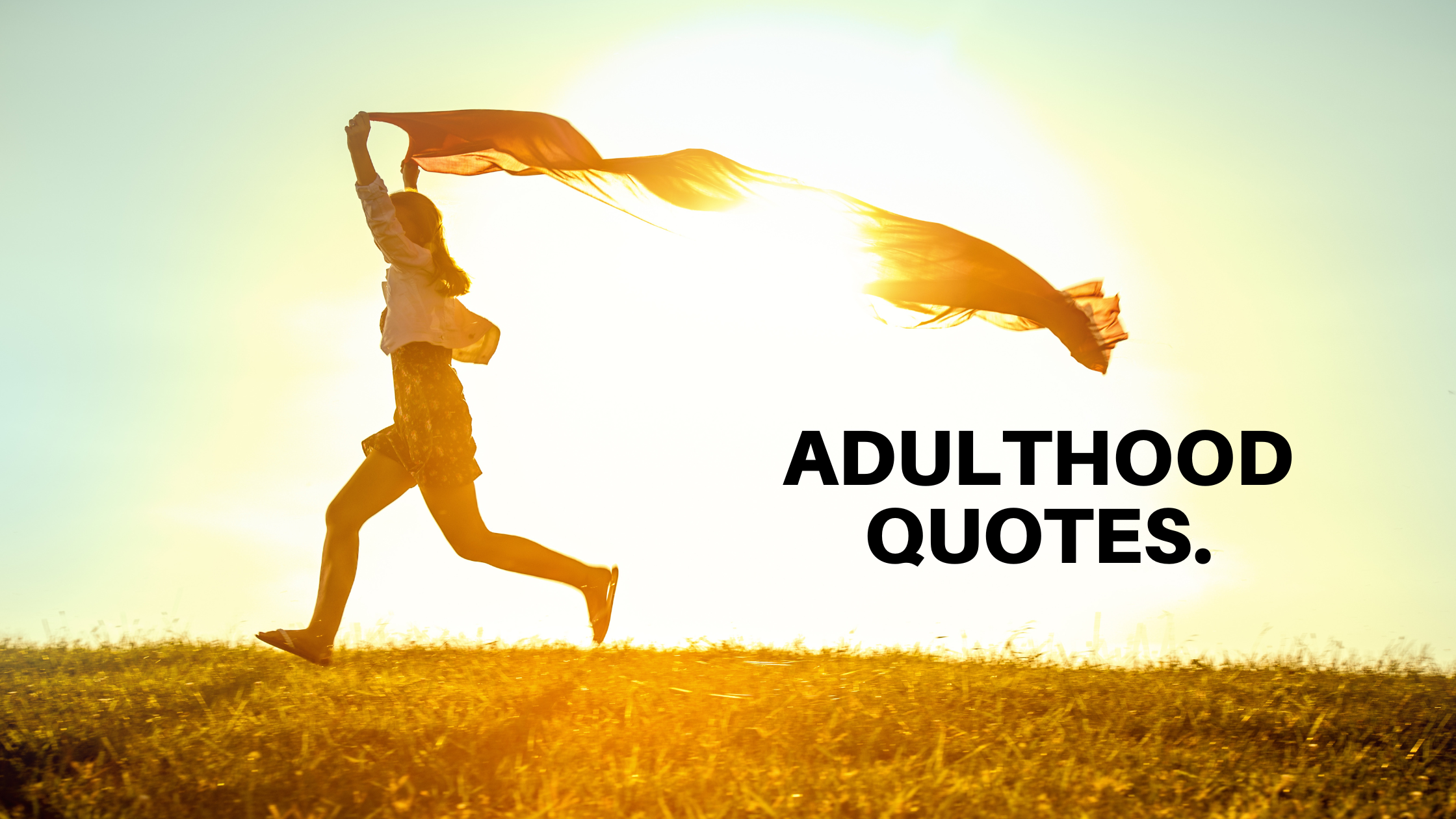 Adulthood Quotes.