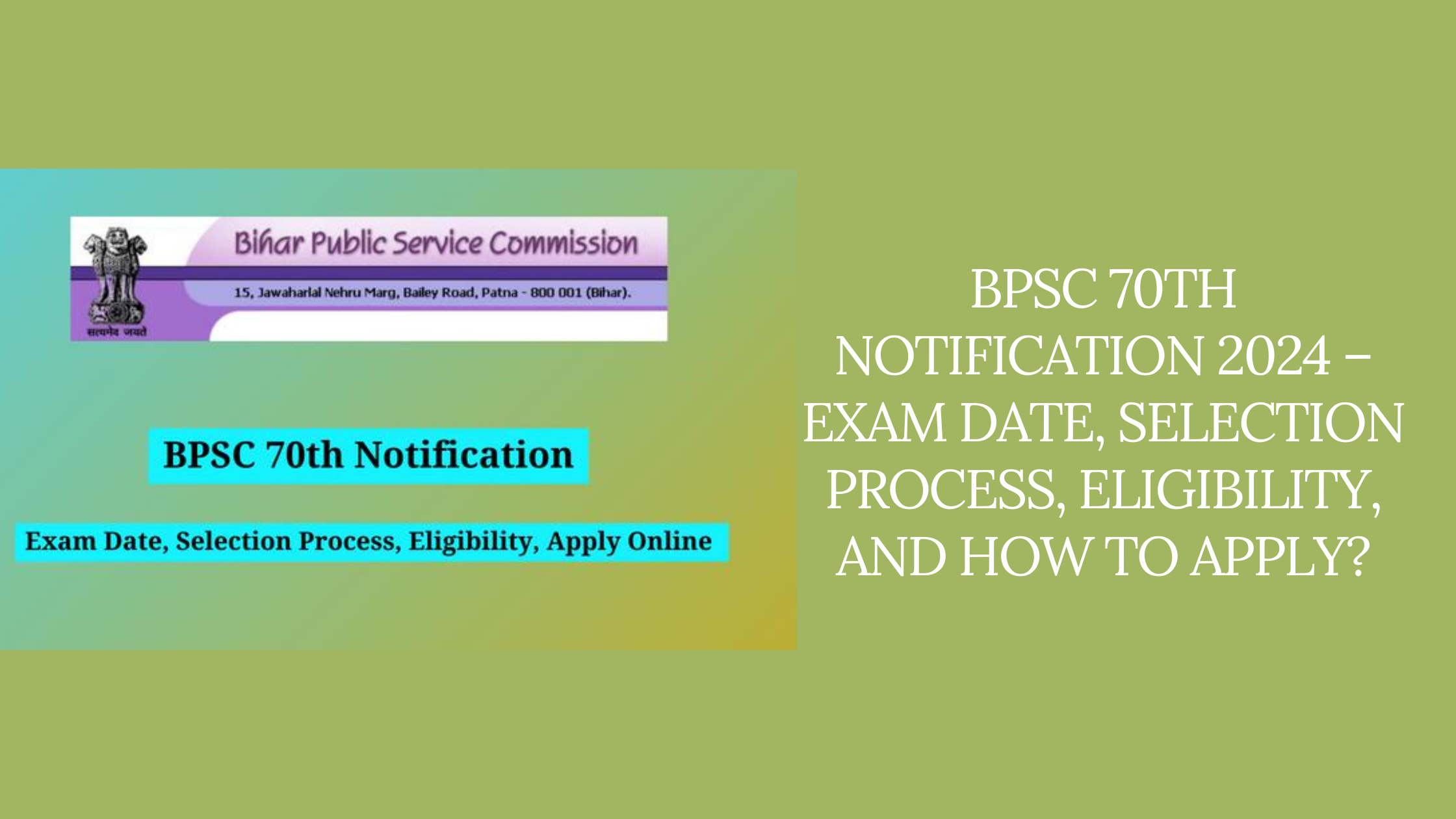 BPSC 70th Notification 2024 – Exam Date, Selection Process, Eligibility ...