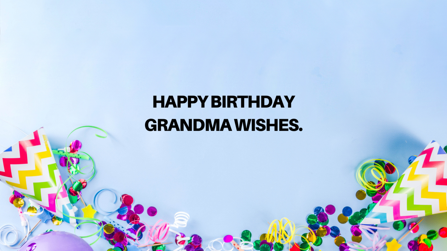 Happy Birthday Grandma Wishes Demands