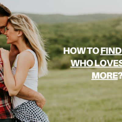 How To Find a Man Who Loves You More