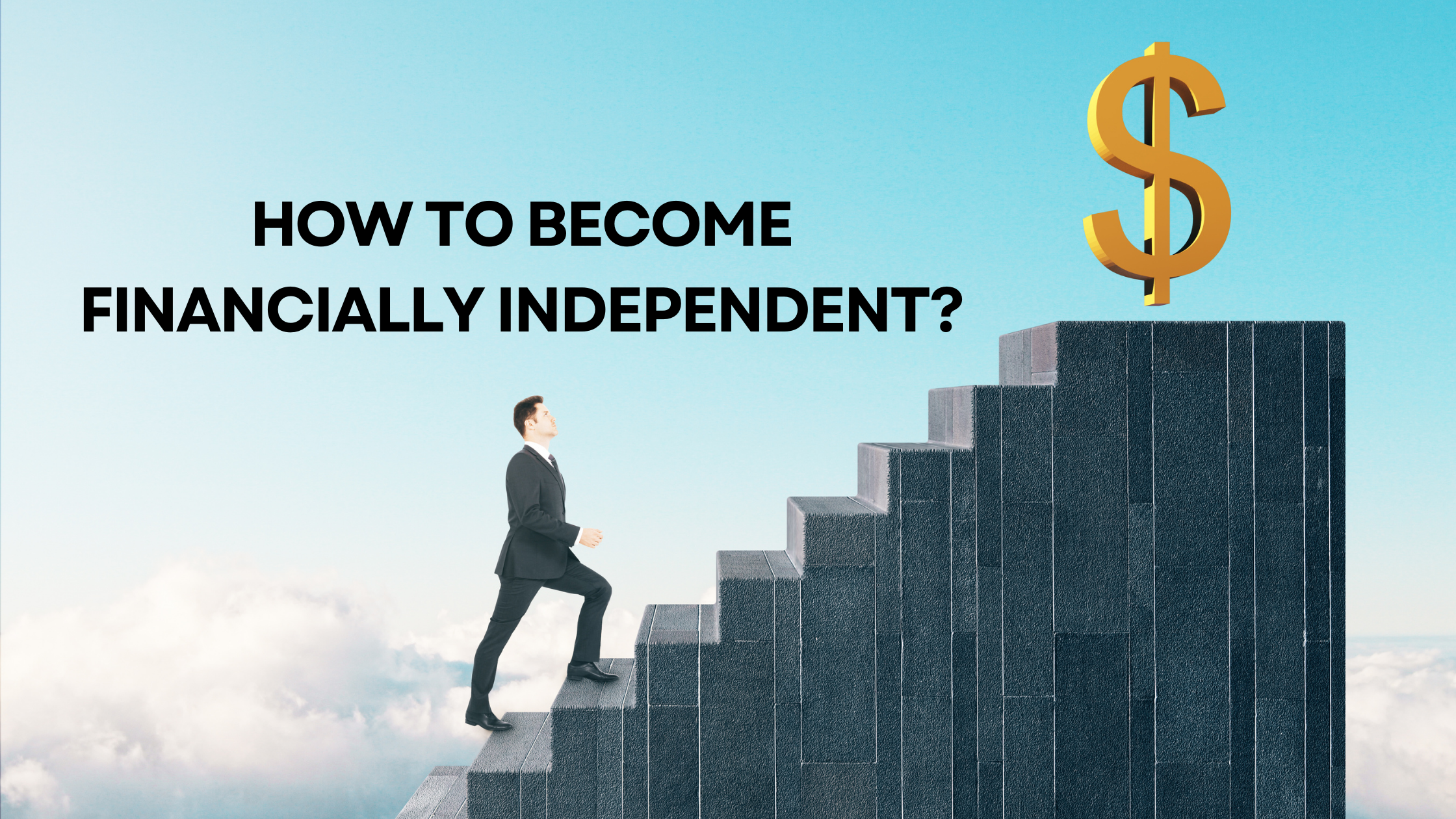 How to Become Financially Independent