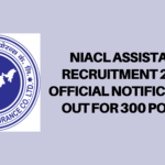NIACL Assistant Recruitment 2024 Official Notification Out for 300 Posts