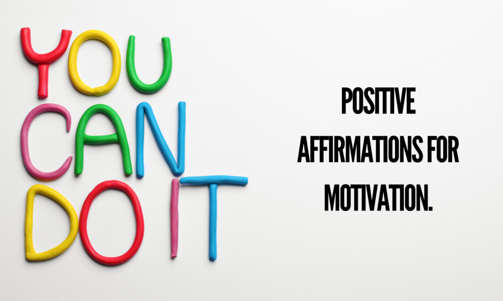 Positive Affirmations for Motivation