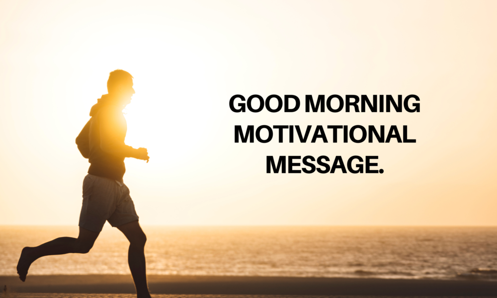 Good Morning Motivational Message