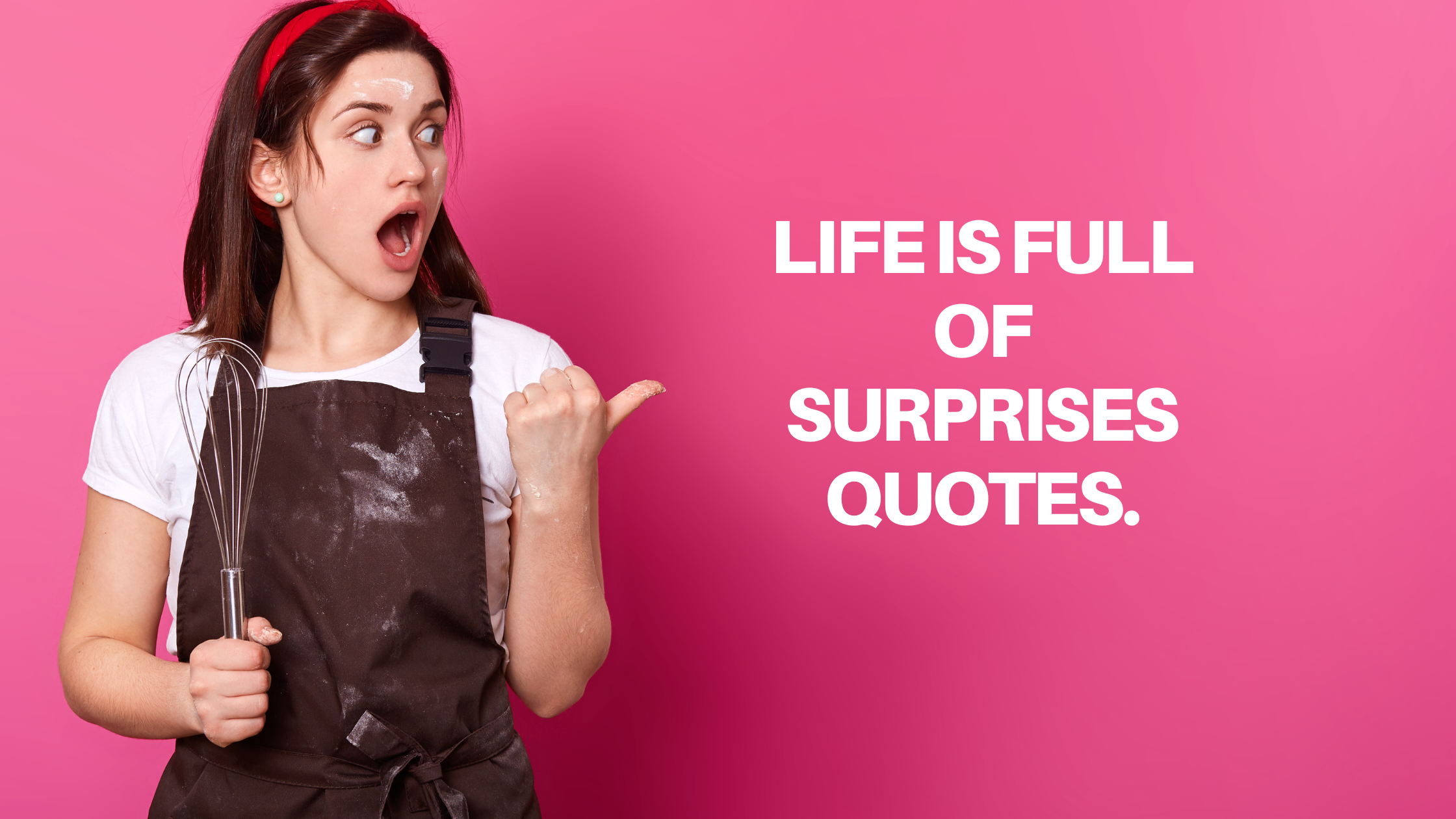 Life is Full of Surprises Quotes