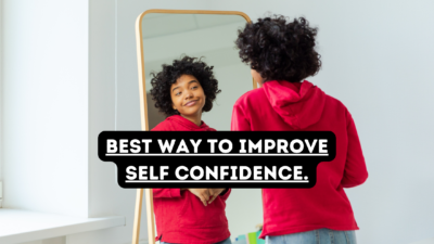 Best Way to Improve Self Confidence