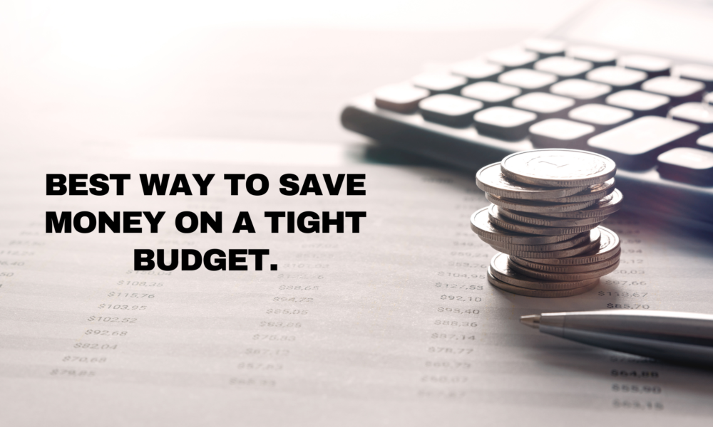Best Way to Save Money on a Tight Budget