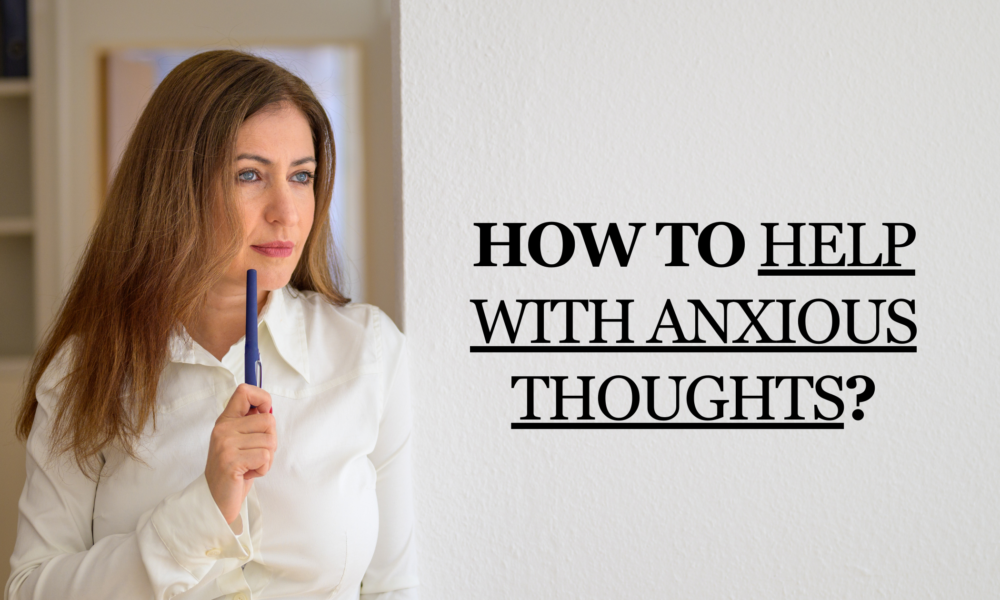 Help with Anxious Thoughts