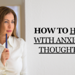 Help with Anxious Thoughts