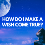 How Do I Make a Wish Come True