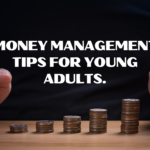 Money Management Tips for Young Adults