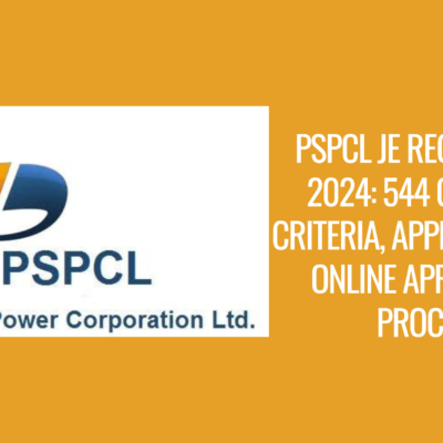 PSPCL JE Recruitment 2024 544 Openings, Criteria, Application Fee, Online Application Process