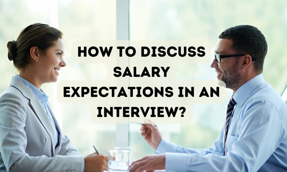 How to Discuss Salary Expectations in An Interview