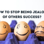 How to Stop Being Jealous of Others Success