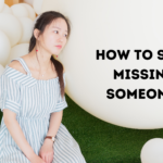 How to Stop Missing Someone