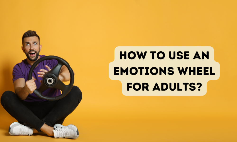 Emotions Wheel for Adults
