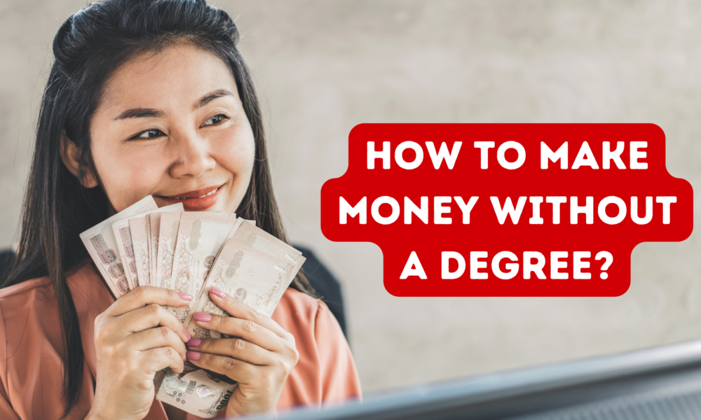 Make Money Without a Degree