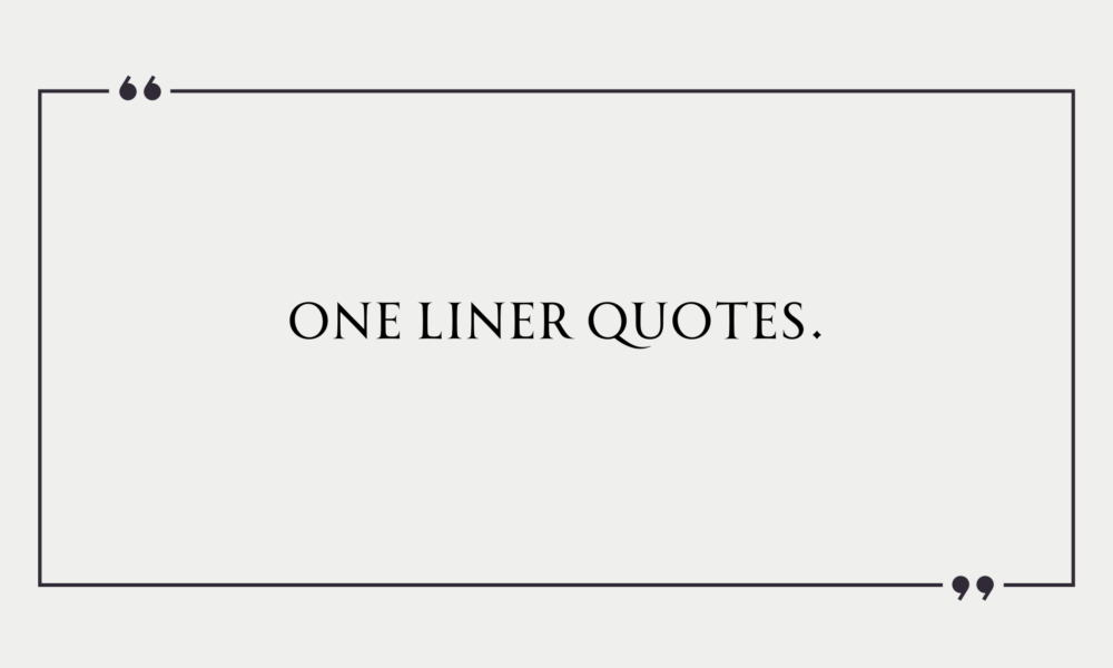 One Liner Quotes