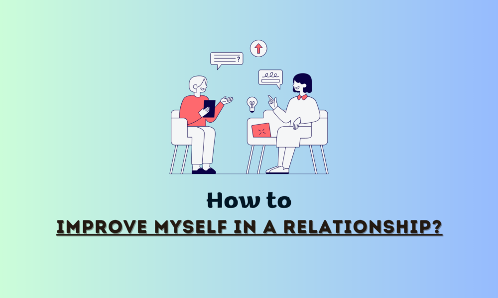 How to Improve Myself in a Relationship