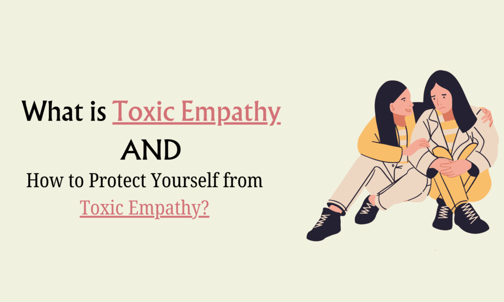 Toxic Empathy