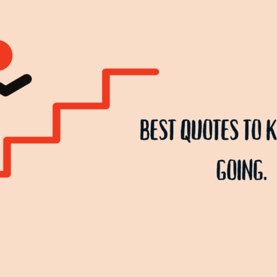 Best Quotes to Keep You Going