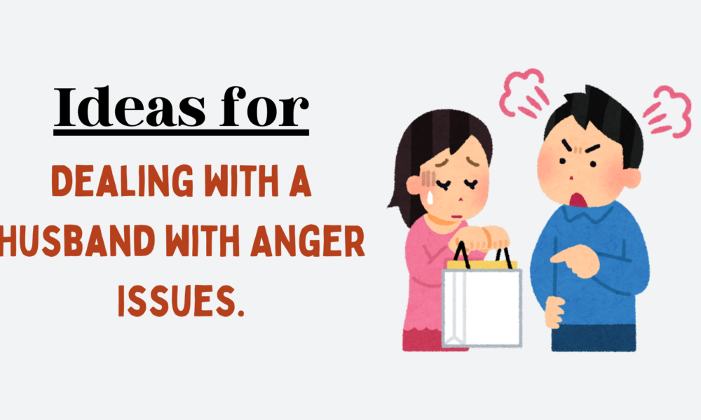 dealing with a husband with anger issues