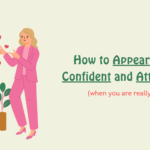 how to appear confident and attractive
