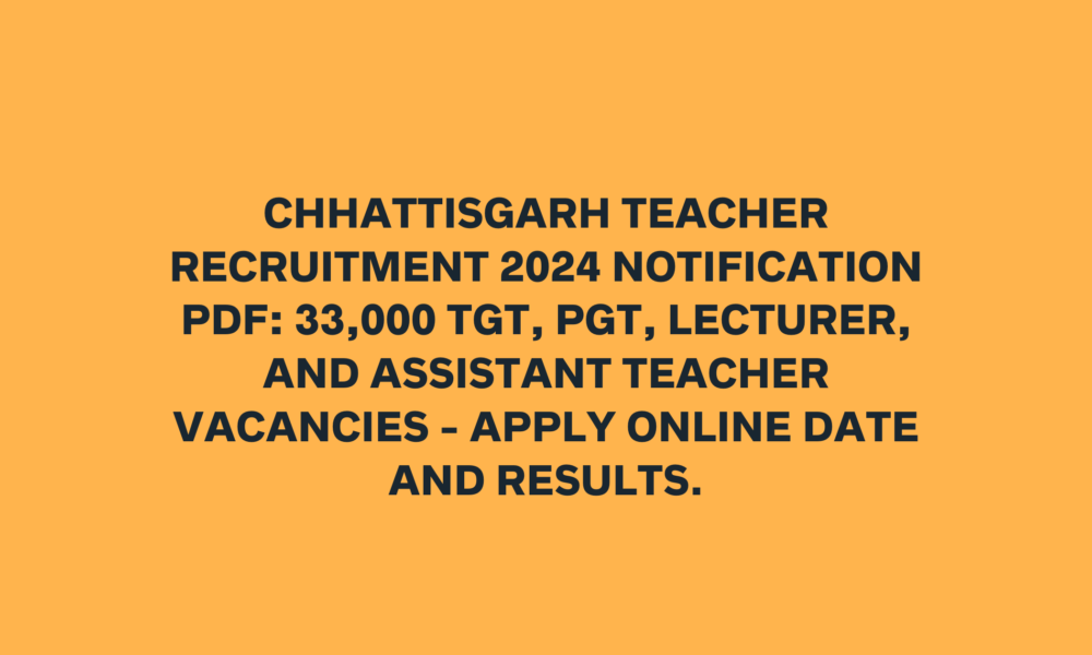 Chhattisgarh Teacher Recruitment 2024
