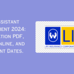LIC Assistant Recruitment 2024 Notification PDF, Apply Online, and Important Dates