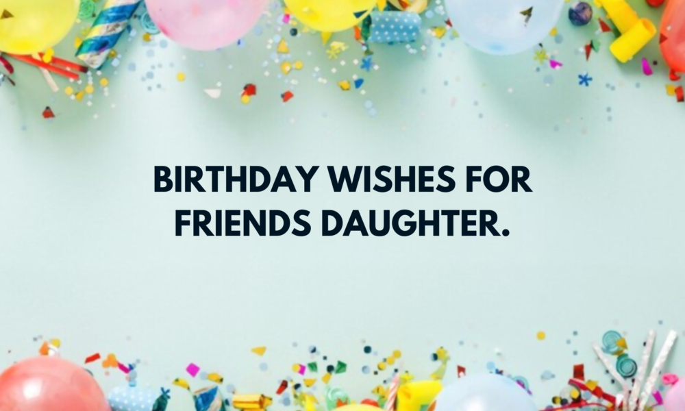 Birthday Wishes for Friends Daughter