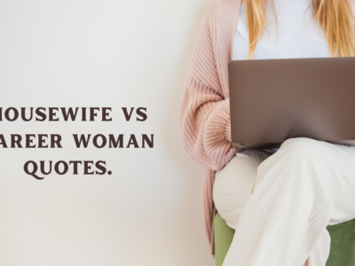 Housewife vs Career Woman Quotes