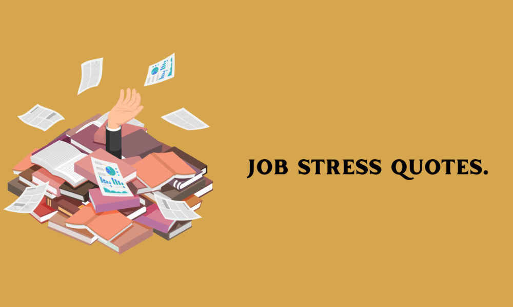 Job Stress Quotes