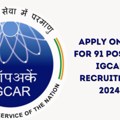 Apply online for 91 posts in IGCAR Recruitment 2024.