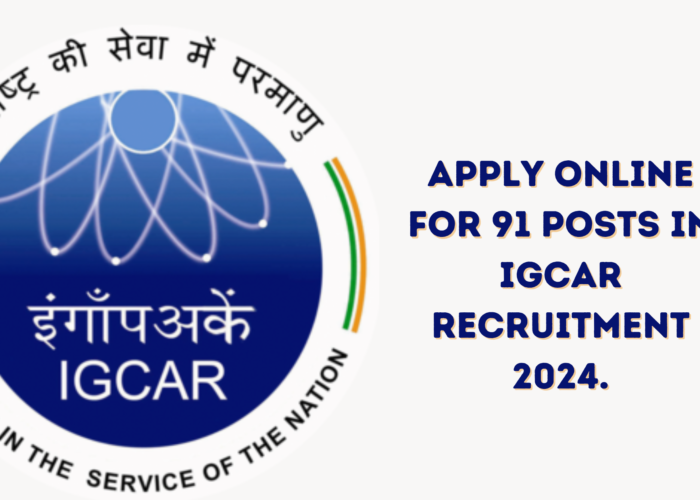 Apply online for 91 posts in IGCAR Recruitment 2024.