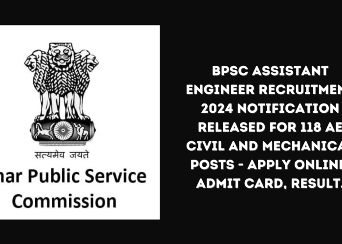 BPSC Assistant Engineer Recruitment 2024 Notification Released for 118 AE Civil and Mechanical Posts - Apply Online, Admit Card, Result