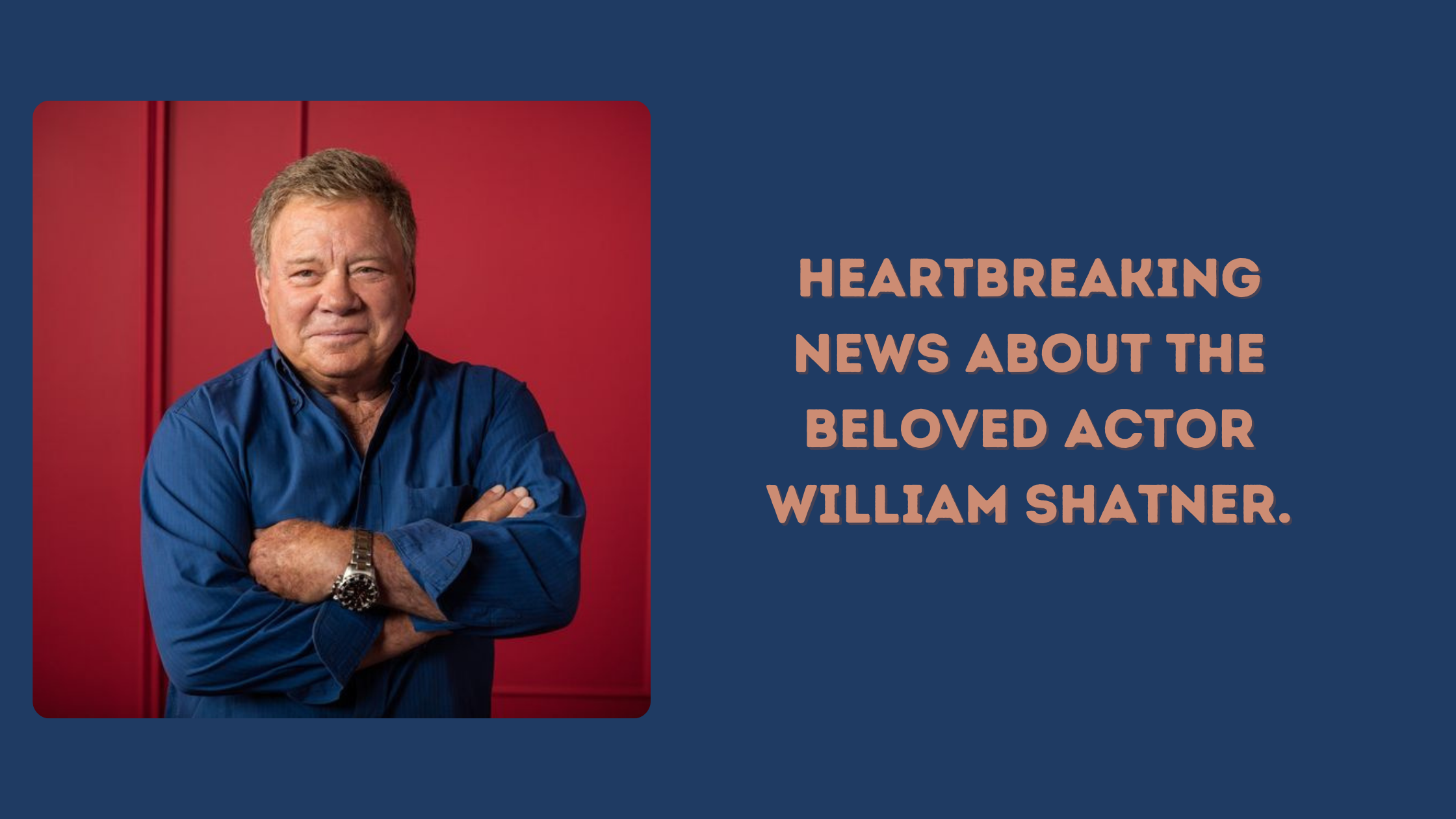 Heartbreaking News About the Beloved Actor William Shatner. - Demands ...