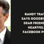 Randy Travis Says Goodbye to Dear Friend in Heartfelt Facebook Post.