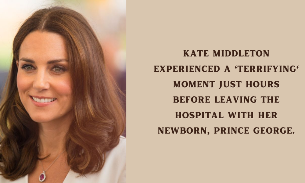 Kate Middleton experienced a 'terrifying' moment just hours before leaving the hospital with her newborn, Prince George.