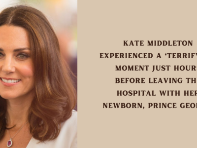 Kate Middleton experienced a 'terrifying' moment just hours before leaving the hospital with her newborn, Prince George.